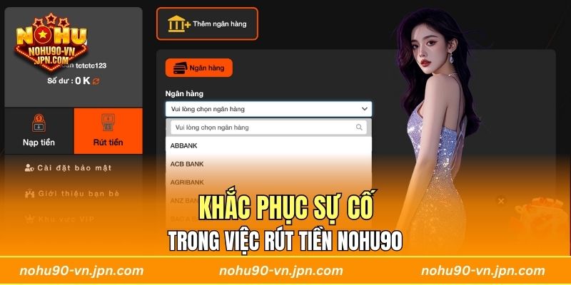 Khắc phục sự cố trong việc rút tiền Nohu90
