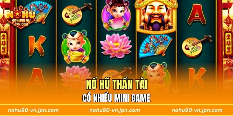 Nổ hũ Thần Tài có nhiều mini game