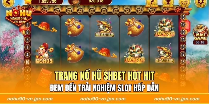 Trang nổ hũ SHBET hot hit đem đến trải nghiệm slot hấp dẫn 